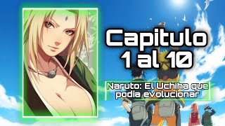 Naruto: El Uchiha que podia evolucionar Capitulo 1 al 10