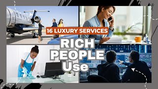 These Are The 16 Services That Rich Individuals Employ To Streamline Their Lives