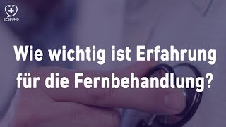 Wie wichtig ist Berufserfahrung für Fernbehandlung?