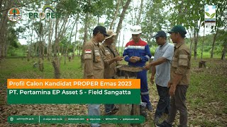 Profil Kandidat Emas PROPER 2023: PT. Pertamina EP Asset 5 - Field Sangatta