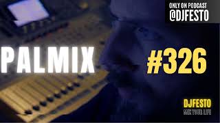 PALMIX #326 - DJFESTO