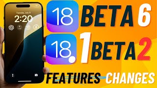 8 New iOS 18 Beta 6/iOS 18.1 Beta 2 Features & Changes: What's Hot!