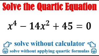 Solve the equation x4-14x2+45=0