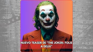 NUEVO TEASER DE "THE JOKER: FOLIE A DEUX"