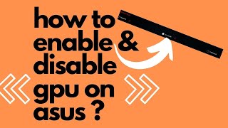 How to Enable & Disable GPU on asus laptop 💻