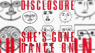 Disclosure - She's Gone, Dance On