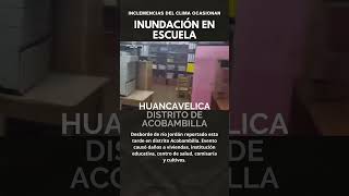 🔴⚠️Inundacion Escuela en Huancavelica