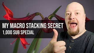 My Macro Stacking Secret - 1000 Sub Special