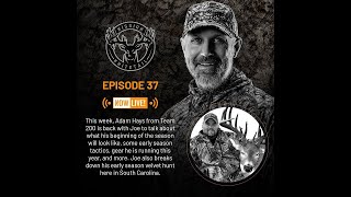 EP:37 Early Season Hunt Breakdown, Bowhunting gear, and Hunting setups with Adam Hays