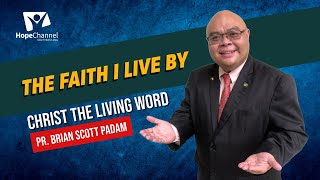 The Faith I Live By | Christ The Living Word