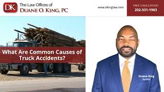 What Are Common Causes of Truck Accidents? | The Law Offices of Duane O. King