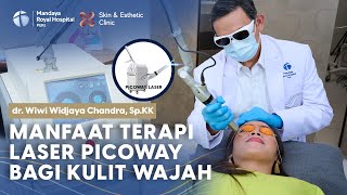 Manfaat Terapi Laser Picoway Bagi Kulit Wajah | dr. Wiwi Widjaya Chandra, Sp.KK