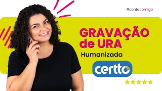 Gravação de URA Humanizada para Certto Internet