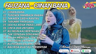 FAUZANA - LAGU MINANG TERBARU FULL ALBUM TERPOPULER 2024 - Ciinan Bana - Tungkek Mambaok Rabah 🎶