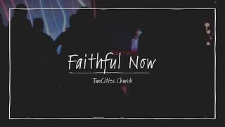 Faithful Now (Elevation Worship Cover)