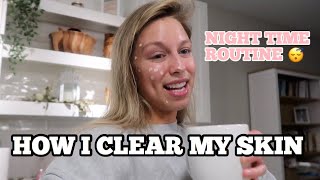 MY NIGHT TIME ROUTINE | HOW I CLEAR MY SKIN