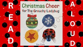 Read Aloud: Christmas Cheer for the Grumpy Ladybug by Eric Carle