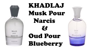 KHADLAJ Musk Pour Narcis and Oud Pour Blueberry