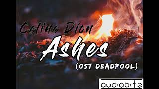 Celine Dion - Ashes [Audio] (OST Deadpool 2)