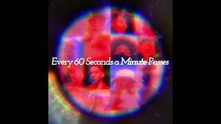 Every 60 Seconds a Minute Passes