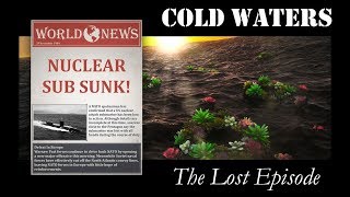 Cold Waters - The Lost Episode