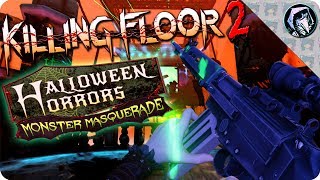 Killing Floor 2 - MONSTER MASQUERADE UPDATE | New Commando Weapons | Scary Seasonal Zeds!