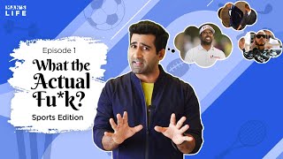 What the actual fu*k - Sports| Episode 1| Man's Life India