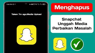 Cara Menghapus Masalah Unggahan Media Snapchat (Pembaruan Baru 2024)