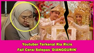 Youtuber Terkenal Ria Ricis Fail Cerai Selepas 'DIANGGURIN'!