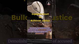 Bulldozer Justice| Remarks of Supreme court #upsc #shorts #news