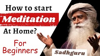 How to start meditation at home for Beginners? #sadhguru