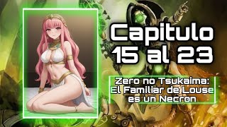 Zero no Tsukaima: El familiar de Louise es un Necron Capitulo 15 al 23