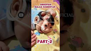 ANUGRAH BALAS KOMENTAR PART-2 #bayiviral #anugraharshaka