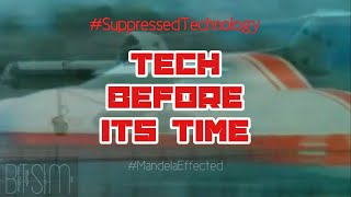 Tech Before Its Time #SuppressedTechnology