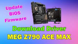 How to Download driver MSI MEG Z790 ACE MAX Motherboard windows 11 or 10