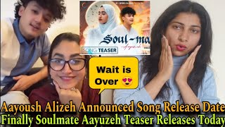 Soulmate Aayuzeh Teaser Releasing Today😍|Song Release date Announced| Crazzy Pikku