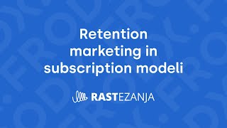 Retention marketing in subscription modeli - RASTezanja (Ep. 01)