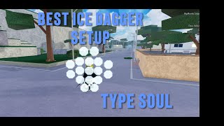 *BEST* Type Soul *ICE/DAGGER* Setup (Roblox)