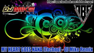 MY HEART GOES NANA (Techno) - DJ Mike Remix