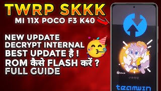 TRWP Skkk New Update Mi 11x Poco F3 | Decrypt Internal Storage using this Twrp Mi 11x Poco F3 🥳🔥