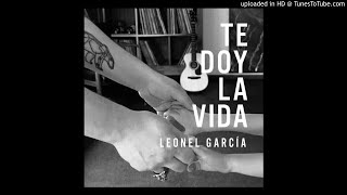 Leonel García   Te Doy la Vida