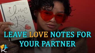 Leave love notes for your partner ( How to be romantic )