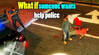 GTA 5 : What if someone wants help police in gta 5 !!! || gta 5 insane details