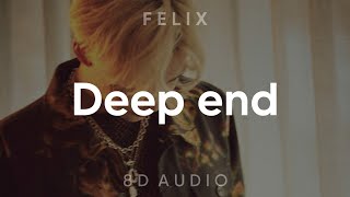 Stray Kids Felix - Deep end (8D AUDIO)