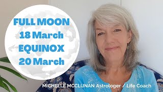 Full Moon 18 March & Equinox 20 March