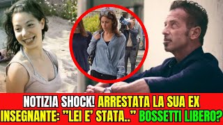 NOTIZIA SHOCK CASO YARA: ARRESTATA LA SUA EX INSEGNANTE:" LEI E' STATA.." BOSSETTI LIBERO??