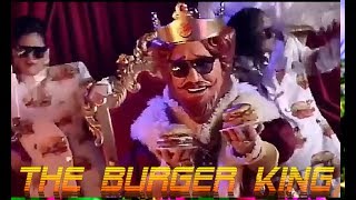 The Burger King - The next whopper