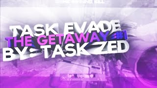 Task Evade: The Getaway #1 By: Task Zed