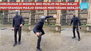 Kerusuhan di Inggris: Bro Muslim Ini Mau Balas Penyerangan Masjid dengan Menyerang Gereja?