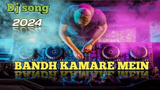 BANDH KAMARE MEIN PYAR KARENGE REMIX / SUPER DANCE MIX // Dj song🎵 2024